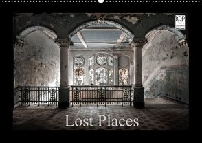Lost Places – vergessene orte vergessener glanz (Premium, hochwertiger DIN A2 Wandkalender 2022, Kunstdruck in Hochglanz) von Jerneizig,  Oliver