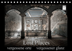 Lost Places – vergessene orte vergessener glanz (Tischkalender 2023 DIN A5 quer) von Jerneizig,  Oliver