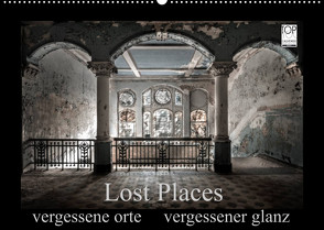 Lost Places – vergessene orte vergessener glanz (Wandkalender 2023 DIN A2 quer) von Jerneizig,  Oliver