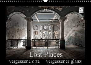 Lost Places – vergessene orte vergessener glanz (Wandkalender 2023 DIN A3 quer) von Jerneizig,  Oliver