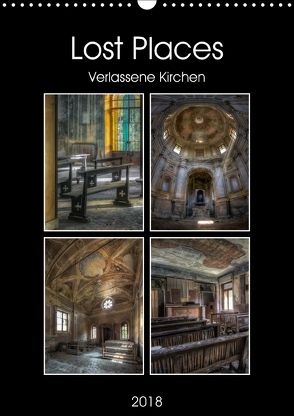 Lost Places – Verlassene Kirchen (Wandkalender 2018 DIN A3 hoch) von Buchspies,  Carina