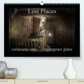 Lost Places – verlassene Orte vergangener Glanz (Premium, hochwertiger DIN A2 Wandkalender 2021, Kunstdruck in Hochglanz) von Jerneizig,  Oliver