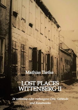 Lost Places Wittenberg II von Tietke,  Mathias