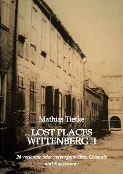 Lost Places Wittenberg II von Tietke,  Mathias