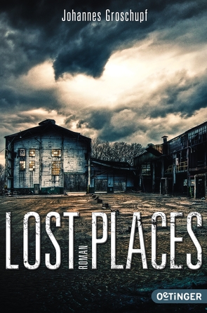 Lost Places von Groschupf,  Johannes, Hauptmann,  David B.