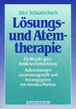 Lösungs- und Atemtherapie von Martens,  Annalisa, Schaarschuch,  Alice