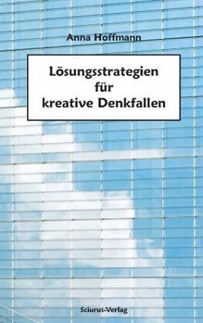 Lösungsstrategien für kreative Denkfallen von Börnsen,  Wolfgang, Hoffmann,  Anna
