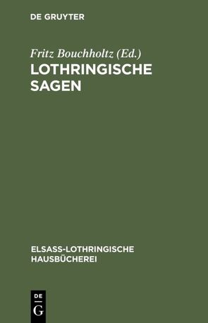 Lothringische Sagen von Bouchholtz,  Fritz
