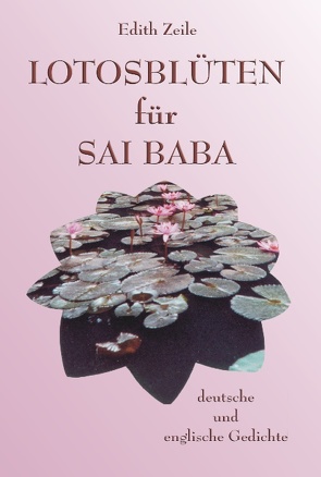 Lotosblüten für Sai Baba von Zeile,  Edith