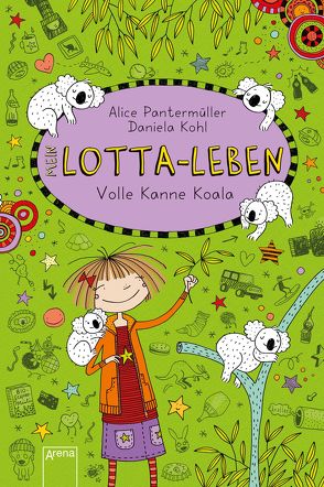 Lotta-Leben (11). Volle Kanne Koala von Kohl,  Daniela, Pantermüller,  Alice