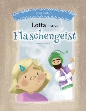 Lotta und der Flaschengeist von Grether,  Sylvia