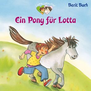 Lotta und Knuffel 2: Ein Pony für Lotta von Bach,  Berit, Seigerschmidt,  Florian