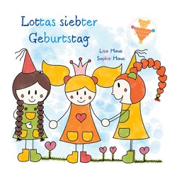 Lottas siebter Geburtstag von .,  KritzelKratzel, Hauk,  Lisa, Hauk,  Sophie