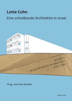 Lotte Cohn. Eine schreibende Architektin in Israel von Cohn,  Lotte, Sonder,  Ines