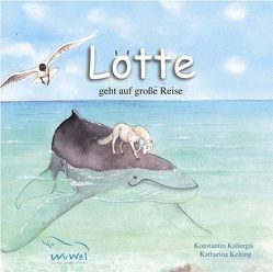 Lotte geht auf große Reise von Kallergis,  Konstantin, Kelting,  Katharina, Wu Wei Verlag