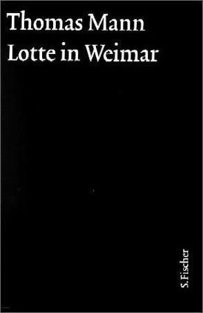 Lotte in Weimar von Frizen,  Werner, Mann,  Thomas