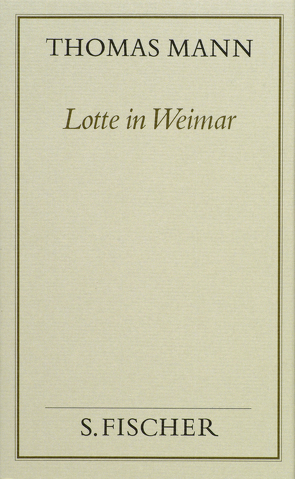 Lotte in Weimar von Mann,  Thomas, Mendelssohn,  Peter de