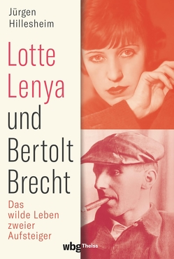 Lotte Lenya und Bertolt Brecht von Hillesheim,  Jürgen