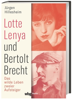Lotte Lenya und Bertolt Brecht von Hillesheim,  Jürgen