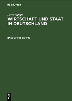 Lotte Zumpe: Wirtschaft und Staat in Deutschland / 1933 bis 1945 von Puchert,  Berthold, Zumpe,  Lotte