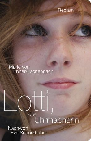 Lotti, die Uhrmacherin von Ebner-Eschenbach,  Marie von, Henn,  Marianne, Schörkhuber,  Eva