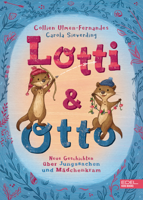 Lotti und Otto (Band 3) von Sieverding,  Carola, Ulmen-Fernandes,  Collien