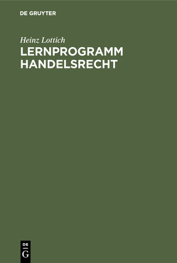 Lernprogramm Handelsrecht von Lottich,  Heinz