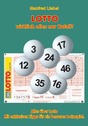 LOTTO wirklich alles nur Zufall? von Liebel,  Manfred