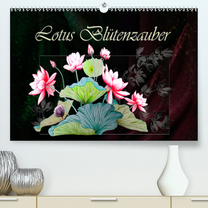Lotus Blütenzauber (Premium, hochwertiger DIN A2 Wandkalender 2021, Kunstdruck in Hochglanz) von Djeric,  Dusanka
