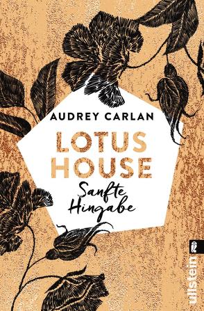 Lotus House – Sanfte Hingabe (Die Lotus House-Serie 2) von Carlan,  Audrey, Meerbusch,  Elsie