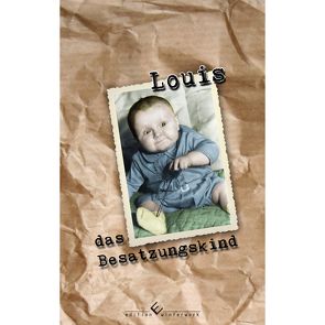 Louis – das Besatzungskind von Riedke,  Louis