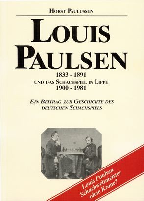 Louis Paulsen 1833-1891 von Ebert,  Arnold, Paulussen,  Horst