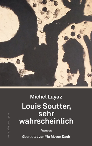 Louis Soutter, sehr wahrscheinlich von Dach,  Yla M von, Layaz,  Michel