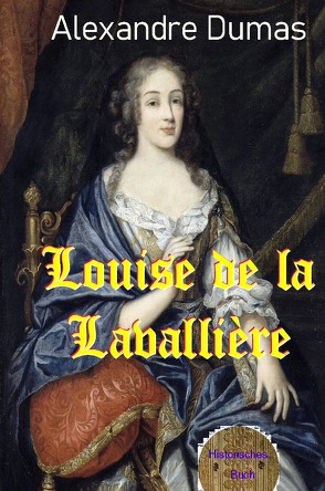 Louise de la Lavallière von Brendel,  Walter, Dumas d.Ä.,  Alexandre
