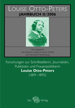 Louise-Otto-Peters-Jahrbuch II/2006 von Ludwig,  Johanna, Rothenburg,  Hannelore, Schötz,  Susanne