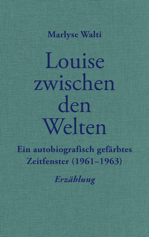 Louise zwischen den Welten von Marlyse,  Walti