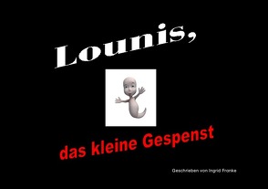 Lounis, das kleine Gespenst von Franke,  Ingrid