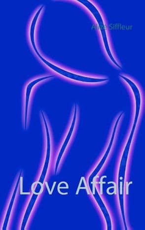 Love Affair von Siffleur,  Alizé