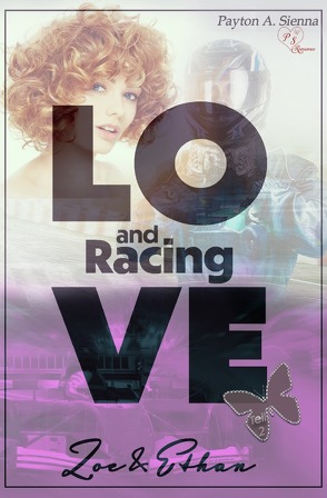 Love and Racing / Love and Racing *Zoe & Ethan* von Sienna,  Payton A.