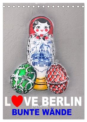 LOVE BERLIN – BUNTE WÄNDE (Tischkalender 2024 DIN A5 hoch), CALVENDO Monatskalender von steckandose,  steckandose