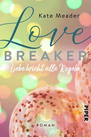 Love Breaker – Liebe bricht alle Regeln von Lichtblau,  Heidi, Meader,  Kate