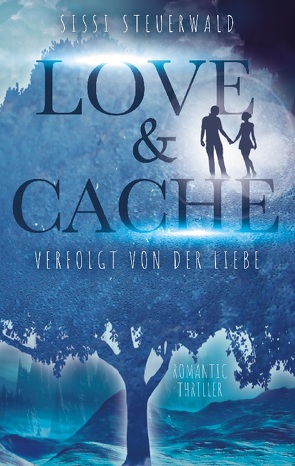 Love & Cache von Steuerwald,  Sissi