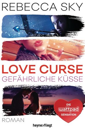 Love Curse 2 – Gefährliche Küsse von Mantel,  Diana, Schilasky,  Sabine, Sky,  Rebecca