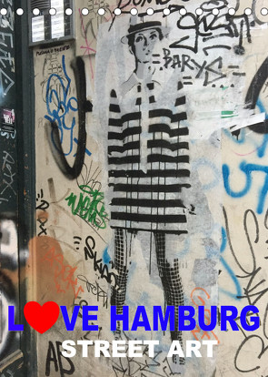 LOVE HAMBURG – STREET ART (Tischkalender 2022 DIN A5 hoch) von steckandose