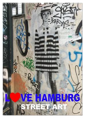 LOVE HAMBURG – STREET ART (Wandkalender 2024 DIN A2 hoch), CALVENDO Monatskalender von steckandose,  steckandose