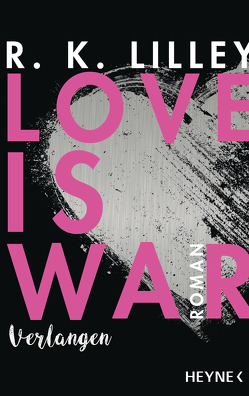 Love is War – Verlangen von Häußler,  Sonja, Lilley,  R. K.