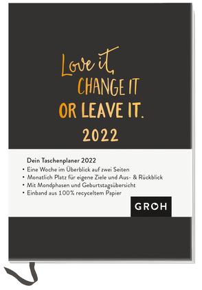 Love it, change it or leave it 2022 von Groh Verlag