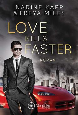 Love Kills Faster von Kapp,  Nadine, Miles,  Freya