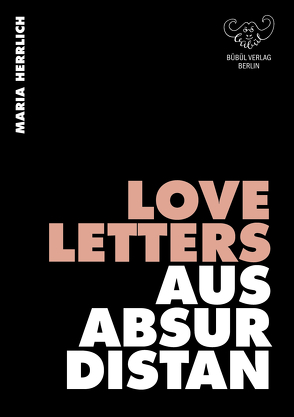 Love Letters aus Absurdistan von Herrlich,  Maria