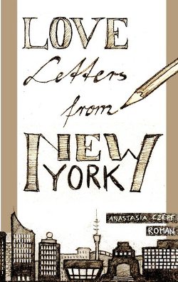 Love Letters From New York von Czepf,  Anastasia